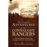 The Complete Adventures in the Connaught Rangers: the 88th Regiment during the Napoleonic Wars by a Serving Officer