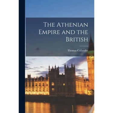 The Athenian Empire and the British