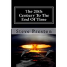 The 20th Century To The End Of Time: Book 8 History of Mankind