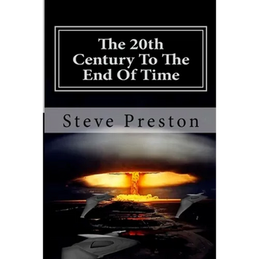 The 20th Century To The End Of Time: Book 8 History of Mankind