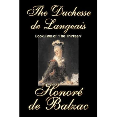 The Duchesse de Langeais, Book Two of 'The Thirteen' by Honore de Balzac, Fiction, Literary, Historical