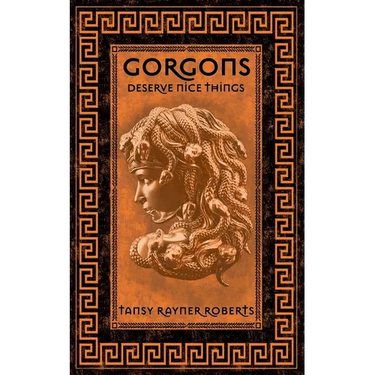 Gorgons Deserve Nice Things