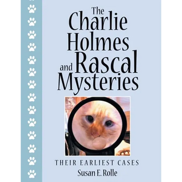 The Charlie Holmes and Rascal Mysteries: Their Earliest Cases