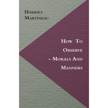 How to Observe - Morals and Manners