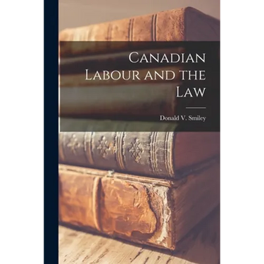 Canadian Labour and the Law