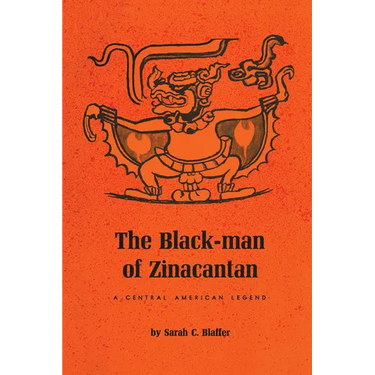 The Black-Man of Zinacantan: A Central American Legend