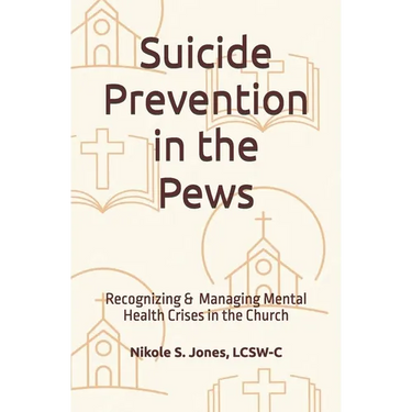 Suicide Prevention in the Pews: Recognizing & Managing Mental Health Crises in the Church
