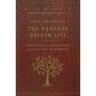 Daily Inspiration for the Purpose Driven Life: Scriptures and Reflections from the 40 Days of Purpose