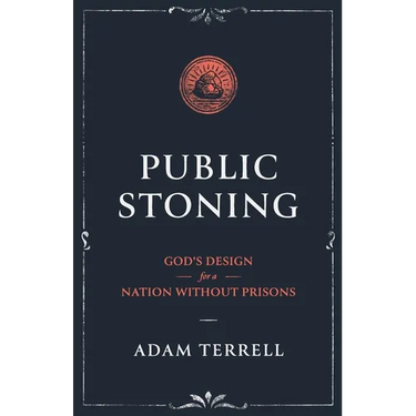 Public Stoning: God's Design for a Nation Without Prisons