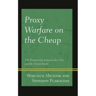 Proxy Warfare on the Cheap: The Partnership Between the USA and the Syrian Kurds