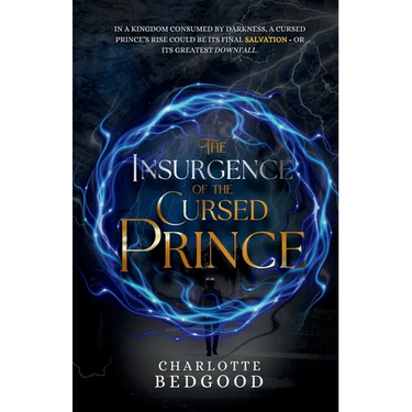 The Insurgence of The Cursed Prince: A Dark Romantasy of Rebellion, Cursed Love, and the Shadows of a Destiny Unravelled