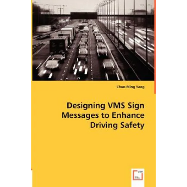 Designing VMS Sign Messages to Enhance Driving Safety