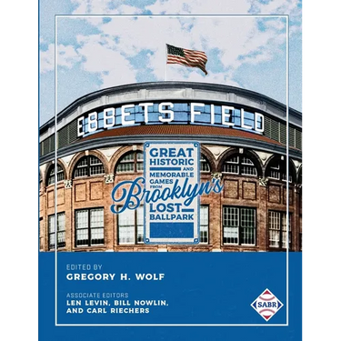 Ebbets Field: Great, Historic, and Memorable Games in Brooklyn's Lost Ballpark