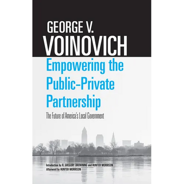 Empowering the Public-Private Partnership: The Future of America's Local Government