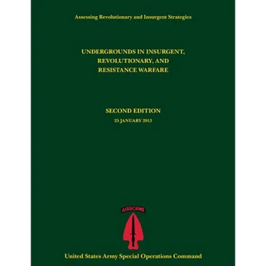 Undergrounds in Insurgent, Revolutionary and Resistance Warfare (Assessing Revolutionary and Insurgent Strategies Series)