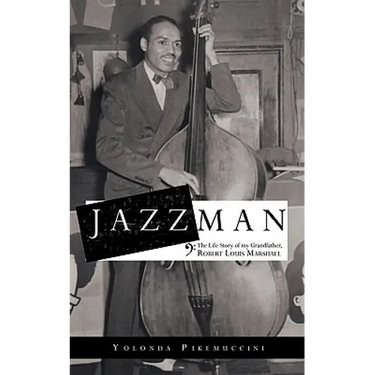 Jazzman: The Life Story of My Grandfather, Robert Louis Marshall