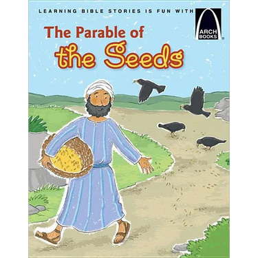 The Parable of the Seeds - Arch Books