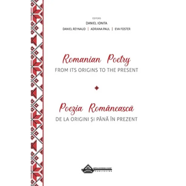 Romanian Poetry from its Origins to the Present: A Bilingual Anthology