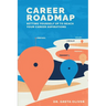 Career Roadmap: Setting Yourself Up to Reach Your Career Aspirations