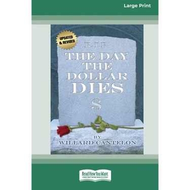 The Day the Dollar Dies (16pt Large Print Edition)