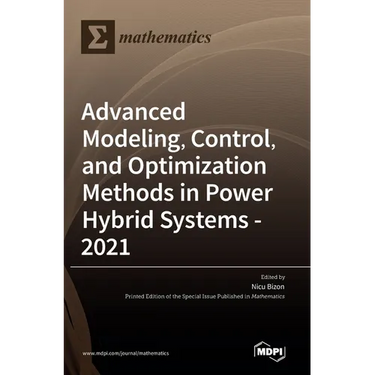 Advanced Modeling, Control, and Optimization Methods in Power Hybrid Systems - 2021