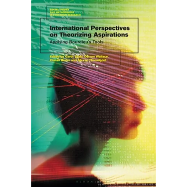 International Perspectives on Theorizing Aspirations: Applying Bourdieu's Tools