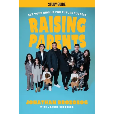 Raising Parents Study Guide: Set Your Kids Up for Future Success
