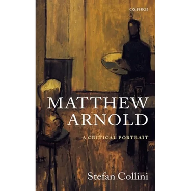 Matthew Arnold: A Critical Portrait