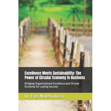 Excellence Meets Sustainability: The Power of Circular Economy in Business: Bridging Organizational Excellence and Circular Economy for Lasting Succes