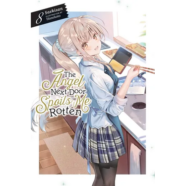 The Angel Next Door Spoils Me Rotten, Vol. 8 (Light Novel): Volume 8