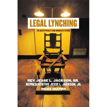 Legal Lynching: The Death Penalty and America's Future