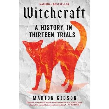Witchcraft: A History in Thirteen Trials