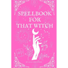 Spellbook for That Witch