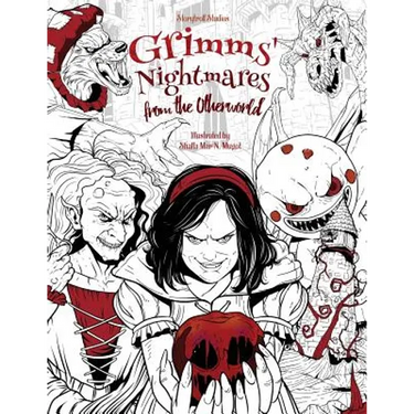 Grimms' Nightmares from the Otherworld: Adult Coloring Book (Horror, Halloween, Classic Fairy Tales, Stress Relieving)