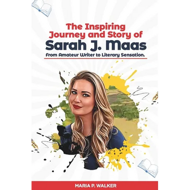 The Inspiring Journey and Story of Sarah J. Maas - From Amateur Writer to Literary Sensation.