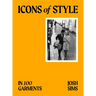 Icons of Style: In 100 Garments