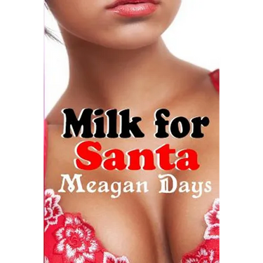Milk for Santa: Lactation Erotic Romance