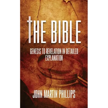 The Bible: Genesis To Revelation In Detailed Explanation