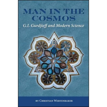 Man in the Cosmos: G. I. Gurdjieff and Modern Science