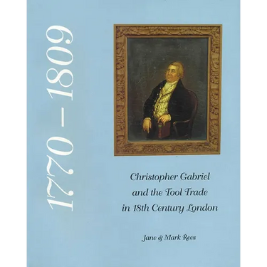 Christopher Gabriel and the Tool Trade in 18th Century London 1770-1809