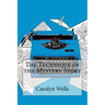 The Technique of the Mystery Story Carolyn Wells