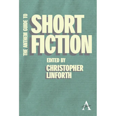 The Anthem Guide to Short Fiction