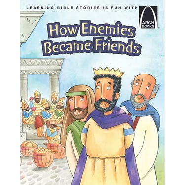 How Enemies Became Friends - Arch Books
