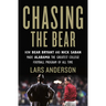 Chasing the Bear: How Bear Bryant and Nick Saban Made Alabama the Greatest College Football Program of All Time