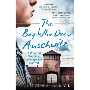 The Boy Who Drew Auschwitz: A Powerful True Story of Hope and Survival