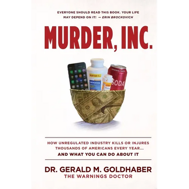 Murder, Inc.: How Unregulated Industry Kills or Injures Thousands of Americans Every Year...And What You Can Do About It