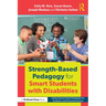 Strength-Based Pedagogy for Smart Students with Disabilities: Using Interest-based Strategies for Academic and Personal Success