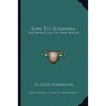 Son To Susanna: The Private Life Of John Wesley