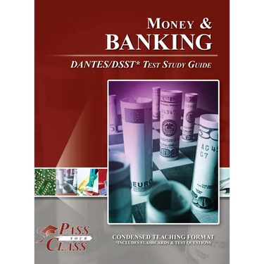Money and Banking DANTES / DSST Test Study Guide