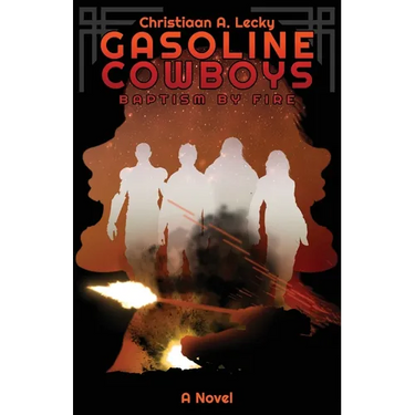 Gasoline Cowboys: Baptism By Fire